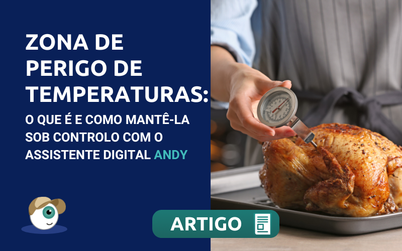Zona de Perigo de Temperaturas: O Que É e Como Mantê-la Sob Controlo com o Assistente Digital Andy