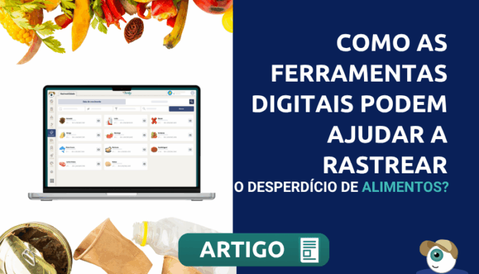 Como as ferramentas digitais podem ajudar a rastrear e categorizar o desperdício de alimentos
