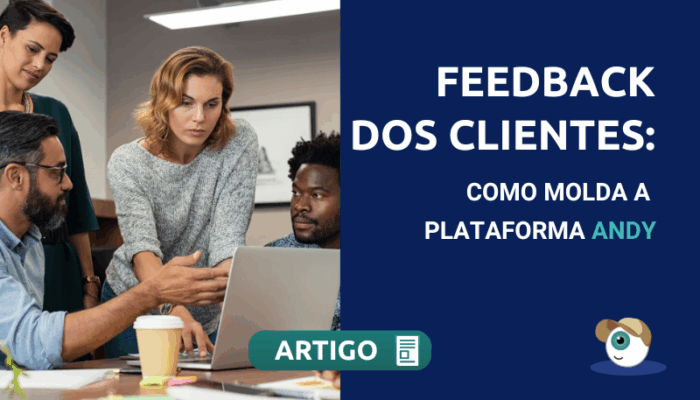 Feedback dos Clientes: Como molda a plataforma da Segurança Alimentar e Excelência Operacional da Andy