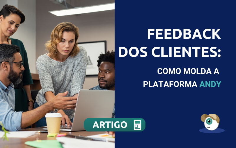 Feedback dos Clientes: Como molda a plataforma da Segurança Alimentar e Excelência Operacional da Andy