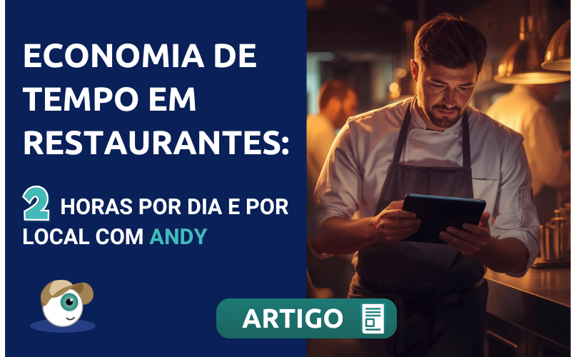 Economia de tempo em restaurantes: 2 horas por dia e por local com Andy