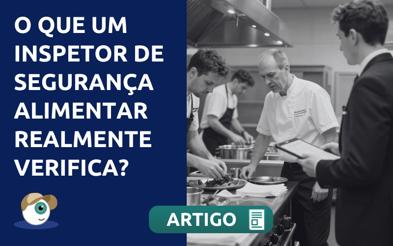 O que um inspetor de segurança alimentar realmente verifica?