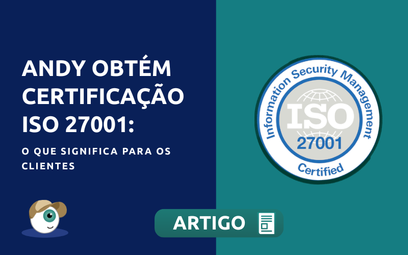 Andy obtém certificação ISO 27001: o que significa para os clientes