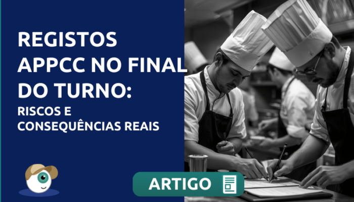 Registos APPCC no final do turno: riscos e consequências reais