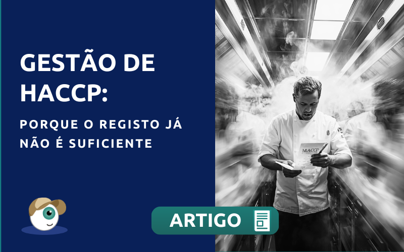Gestão de HACCP: porque o registo já não é suficiente
