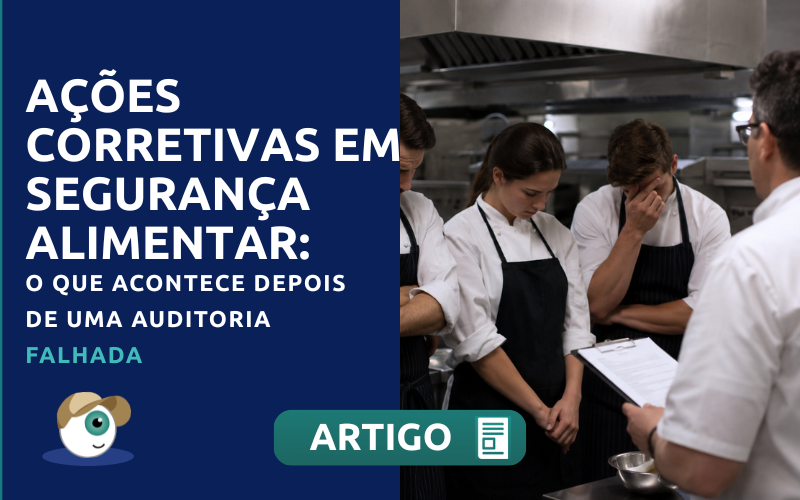 Ações Corretivas em Segurança Alimentar: O Que Acontece Depois de uma Auditoria Falhada