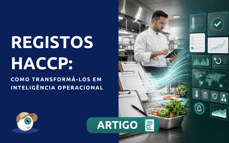 Registos HACCP: como transformá-los em inteligência operacional